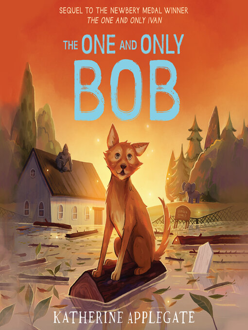 Title details for The One and Only Bob by Katherine Applegate - Available